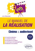 Cover-Bild zum Titel 'Le manuel de la réalisation - Cinéma et audiovisuel' von 'Julien Monestiez'