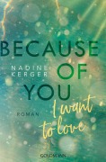 Cover-Bild zum Titel 'Because of You I Want to Love' von 'Nadine Kerger'