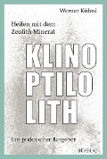 Cover-Bild zum Titel 'Heilen mit dem Zeolith-Mineral Klinoptilolith' von 'Werner Kühni'