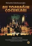 Bu Topragin Cocuklari - Bahaettin Kabahasanoglu