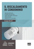 Cover-Bild zum Titel 'Il riscaldamento in condominio. Ripartizione delle spese, contabilizzazione del calore, distacco dall'impianto centralizzato, gestione impianto, integrazione con il fotovoltaico' von 'Giuseppe Bordolli'