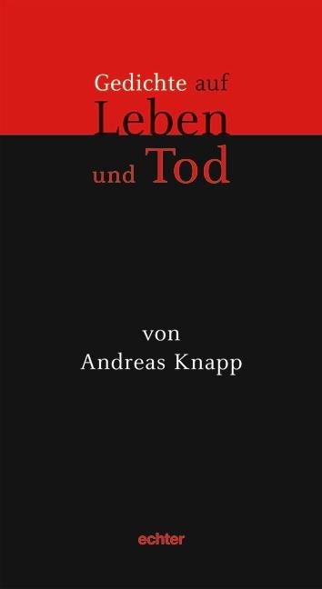 Gedichte auf Leben und Tod - Andreas Knapp