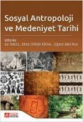 Cover-Bild zum Titel 'Sosyal Antropoloji ve Medeniyet Tarihi' von 'Gül Tuncel'