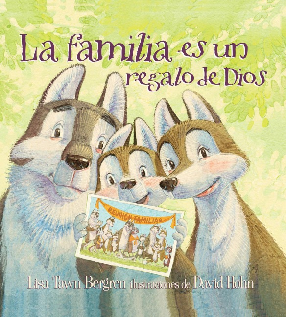 La Familia Es Un Regalo de Dios / God Gave Us Family - Lisa Tawn Bergren