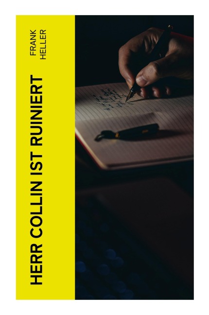 Herr Collin ist ruiniert - Frank Heller