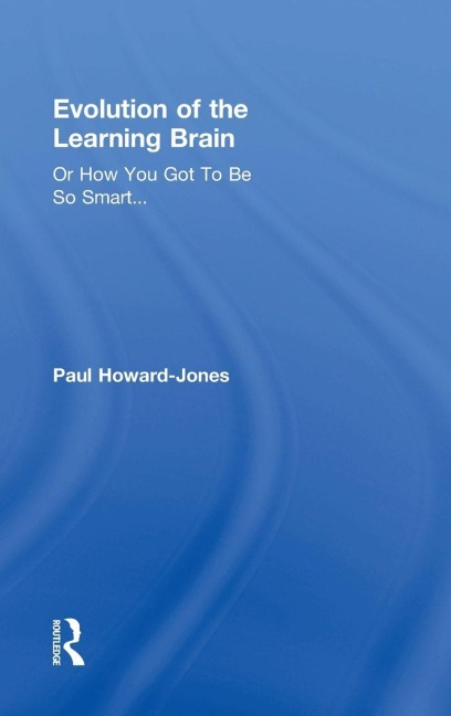 Evolution of the Learning Brain - Paul Howard-Jones