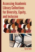 Cover-Bild zum Titel 'Assessing Academic Library Collections for Diversity, Equity, and Inclusion' von 'Karen Kohn'
