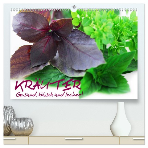 Kräuter - Gesund, hübsch und lecker (hochwertiger Premium Wandkalender 2025 DIN A2 quer), Kunstdruck in Hochglanz - Elisabeth Stanzer
