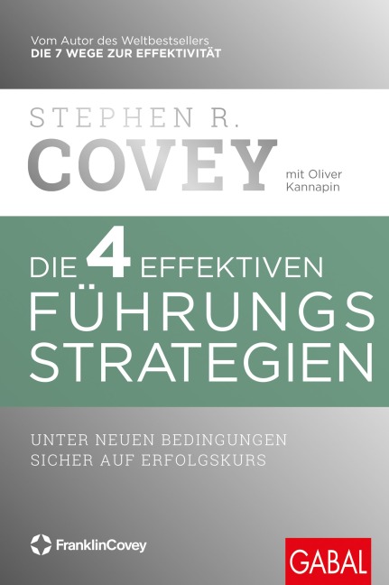 Die 4 effektiven Führungsstrategien - Stephen R. Covey, Oliver Kannapin