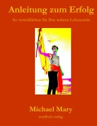 Cover-Bild zum Titel 'Anleitung zum Erfolg' von 'Michael Mary'