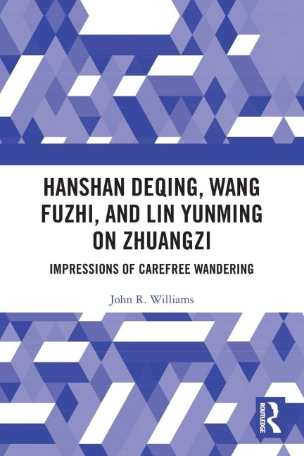 Hanshan Deqing, Wang Fuzhi, and Lin Yunming on Zhuangzi - John R. Williams