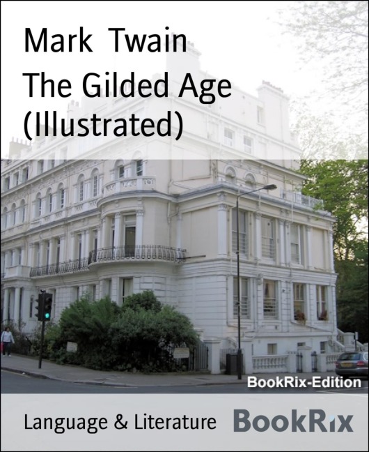 The Gilded Age (Illustrated) - Mark Twain