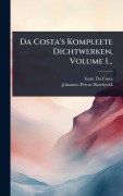 Cover-Bild zum Titel 'Da Costa's Kompleete Dichtwerken, Volume 1...' von 'Isaäc Da Costa'
