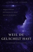 Cover-Bild zum Titel 'Weil du gelächelt hast' von 'Jacqueline Lehner'
