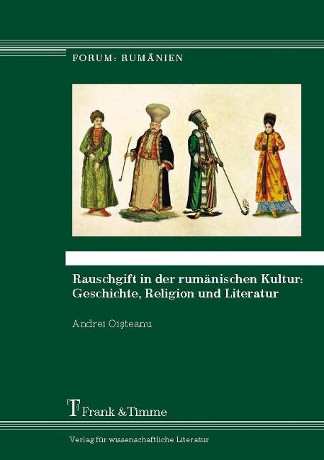 Rauschgift in der rumänischen Kultur: Geschichte, Religion und Literatur - Andrei Oisteanu