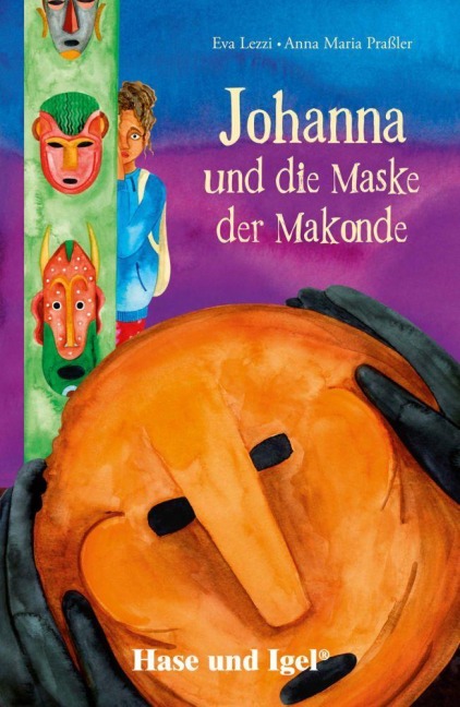 Johanna und die Maske der Makonde - Eva Lezzi, Anna Maria Praßler