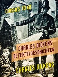 Cover-Bild zum Titel 'Charles Dickens Detektivgeschichten' von 'Charles Dickens'