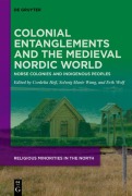 Cover-Bild zum Titel 'Colonial Entanglements and the Medieval Nordic World' von ''