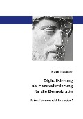 Cover-Bild zum Titel 'Digitalisierung als Herausforderung für die Demokratie' von 'Jochen Hettinger'