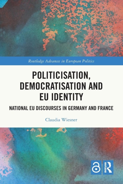 Politicisation, Democratisation and EU Identity - Claudia Wiesner