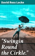 Cover-Bild zum Titel '"Swingin Round the Cirkle."' von 'David Ross Locke'
