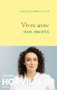 Cover-Bild zum Titel 'Vivre avec nos morts' von 'Delphine Horvilleur'
