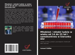 Cover-Bild zum Titel 'M¿odzie¿ / m¿odzi ludzie w wieku od 14 do 25 lat i samokontrola w kierunku HIV' von 'Ismael Sidibe'