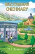 Cover-Bild zum Titel 'Becoming Ordinary' von 'F J Johnston'