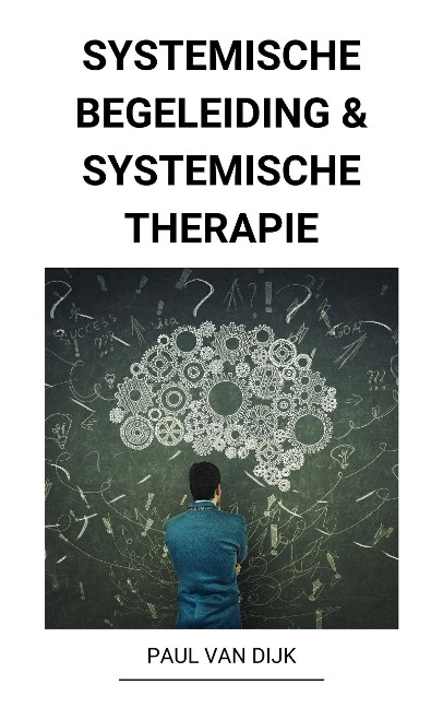 Systemische Begeleiding & Systemische Therapie - Paul van Dijk
