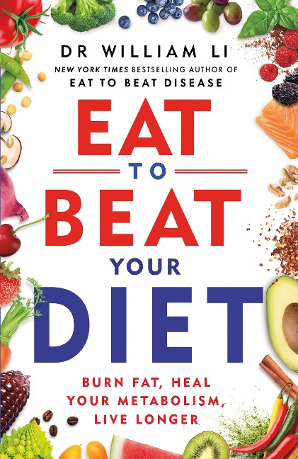 Eat to Beat Your Diet - William Li