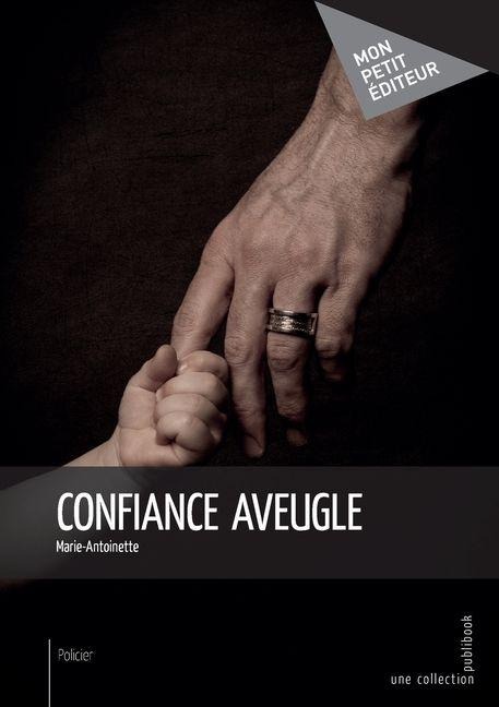 Confiance aveugle - Marie-Antoinette