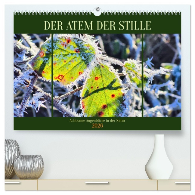 Der Atem der Stille - Achtsame Augenblicke in der Natur (hochwertiger Premium Wandkalender 2026 DIN A2 quer), Kunstdruck in Hochglanz - Michaela Schimmack