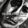 Troubled by Faith - Owen Davies