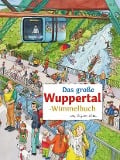 Cover-Bild zum Titel 'Das große WUPPERTAL-Wimmelbuch' von ''