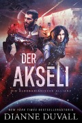 Cover-Bild zum Titel 'Der Akseli (Die Aldebarianische Allianz, #4)' von 'Dianne Duvall'