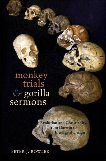 Monkey Trials and Gorilla Sermons - Peter J Bowler