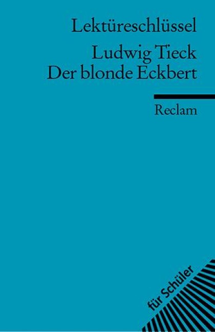 Der blonde Eckbert. Lektüreschlüsssel für Schüler - Ludwig Tieck