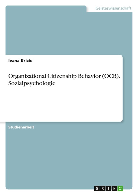 Organizational Citizenship Behavior (OCB). Sozialpsychologie - Ivana Krizic