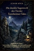 Cover-Bild zum Titel 'Die dunkle Sagenwelt des Tiroler Tannheimer Tales' von 'Elmar Köck'