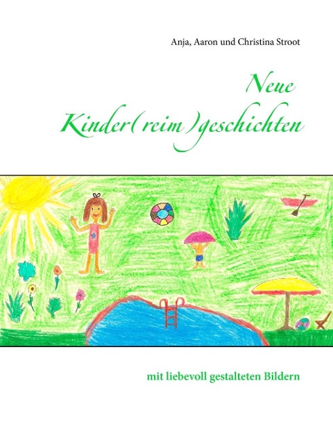 Neue Kinder(reim)geschichten - Anja Stroot, Aaron Stroot, Christina Stroot