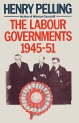 Cover-Bild zum Titel 'The Labour Governments, 1945-51' von 'Henry Pelling'
