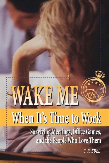 Wake Me When It's Time to Work - Tom Edel