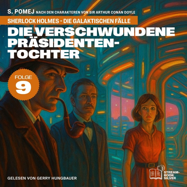 Die verschwundene Präsidententochter (Sherlock Holmes - Die galaktischen Fälle, Folge 9) - Arthur Conan Doyle, S. Pomej