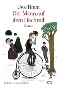 Cover-Bild zum Titel 'Der Mann auf dem Hochrad' von 'Uwe Timm'