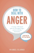 How to Deal with Anger - Isabel Clarke