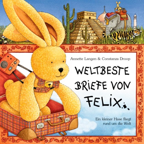 Weltbeste Briefe von Felix - Annette Langen, Constanza Droop