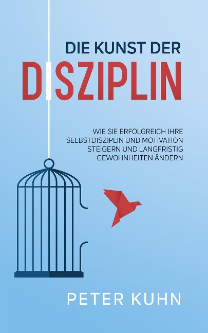 Die Kunst der Disziplin - Peter Kuhn