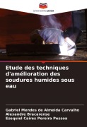 Cover-Bild zum Titel 'Etude des techniques d'amélioration des soudures humides sous eau' von 'Gabriel Mendes de Almeida Carvalho, Alexandre Bracarense, Ezequiel Caires Pereira Pessoa'