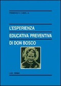 Cover-Bild zum Titel 'L' esperienza educativa preventiva di Don Bosco' von 'Francesco Casella'