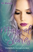Cover-Bild zum Titel 'Magical Stories' von 'Melissa Ratsch'